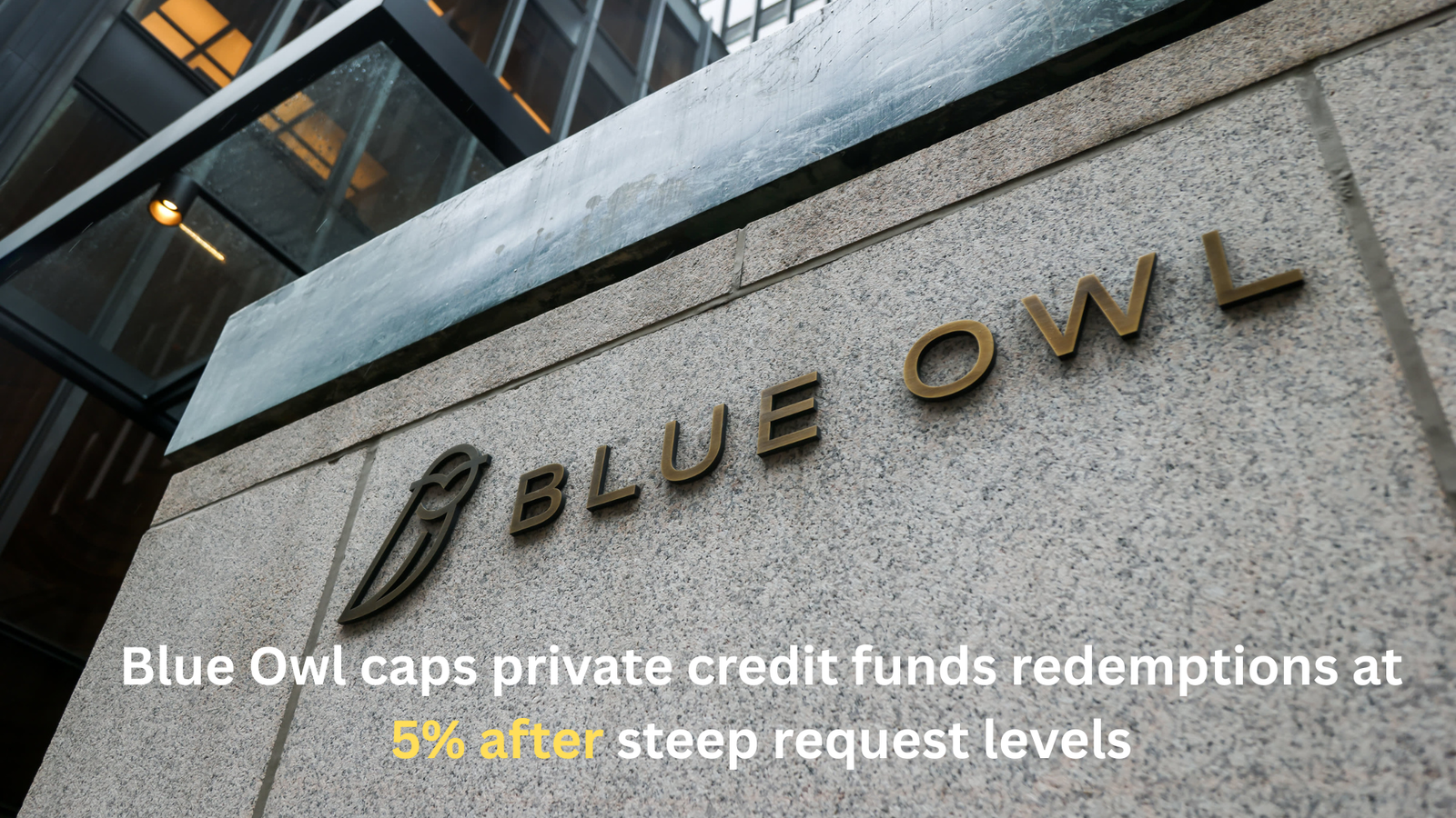 Blue Owl caps private credit funds redemptions at 5% after steep request levels